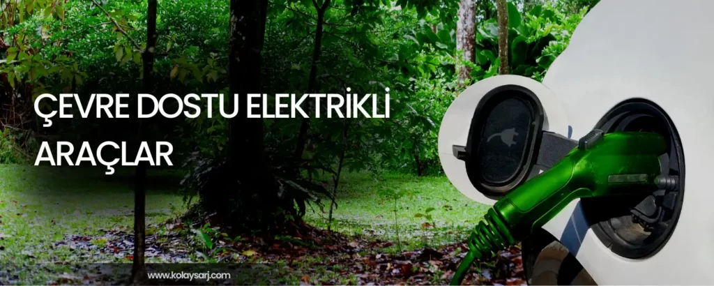 Çevre Dostu Elektrikli Araçlar 2