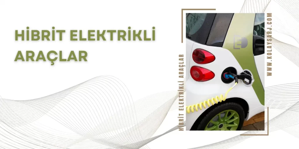 hibrit elektrikli araçlar 2